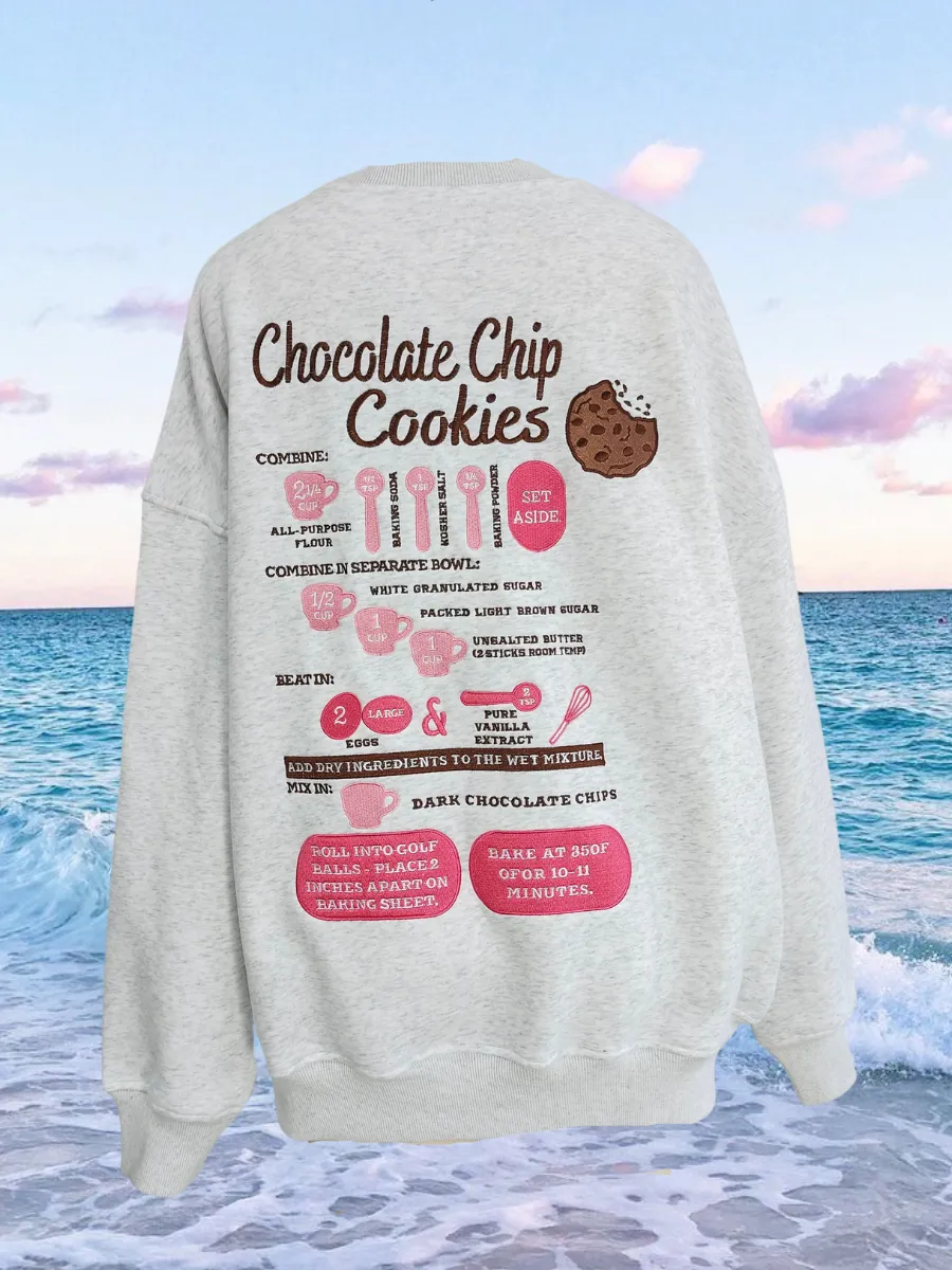 Chocolate Chip Cookie Recipe Embroider Sweatshirt