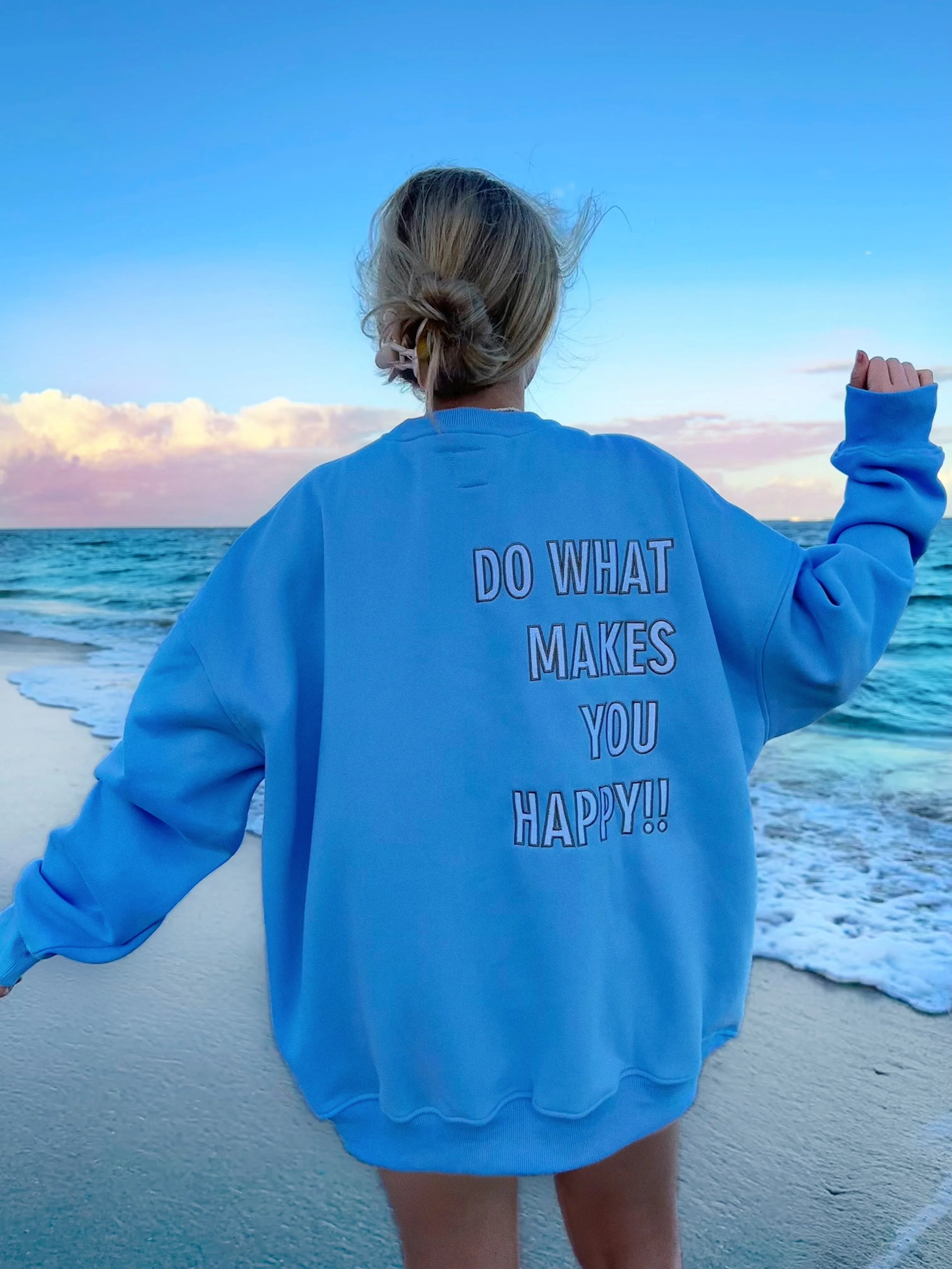 Do What Makes You Happy Sweatshirt