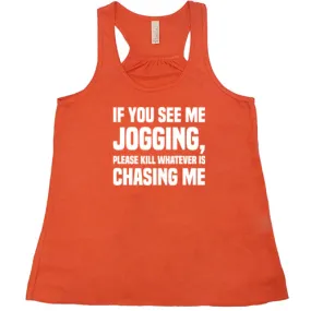 If You See Me Jogging Please Kill Whatever Is Chasing Me Shirt